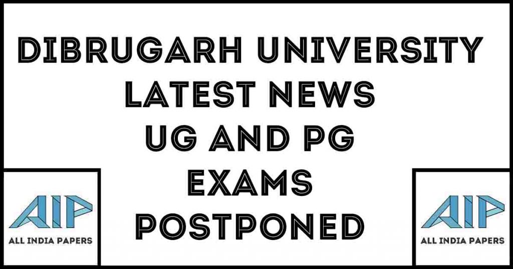 Dibrugarh University UG And PG Exams Postponed